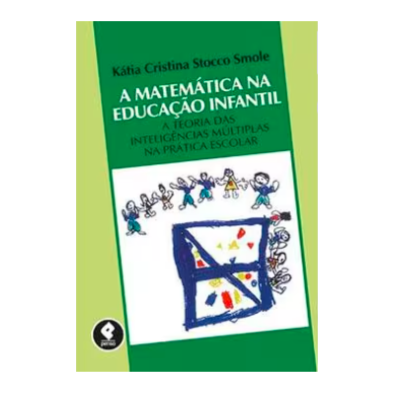 Livro - A Matemática na Educação Infantil: a Teoria das Inteligências Múltiplas na Prática Escolar - Kátia Stocco Smole