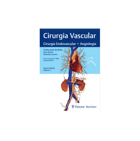 Livro - Cirurgia Vascular Cirurgia Endovascular Angiologia - Vol.1 - Brito/murilo/loureir